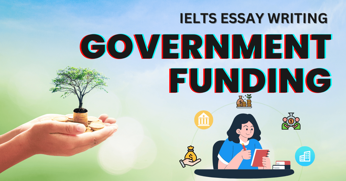 IELTS writing essay – Government Funding